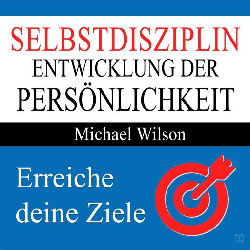 Selbstdisziplin - Entwicklung der Persönlichkeit