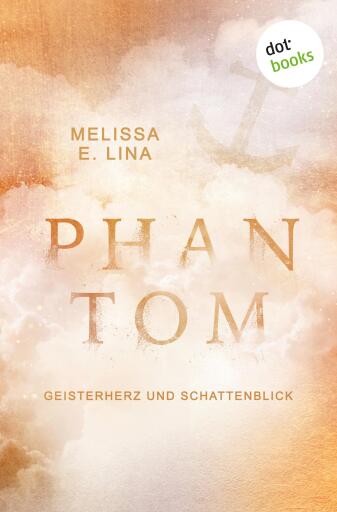 Phantom – Geisterherz und Schattenblick