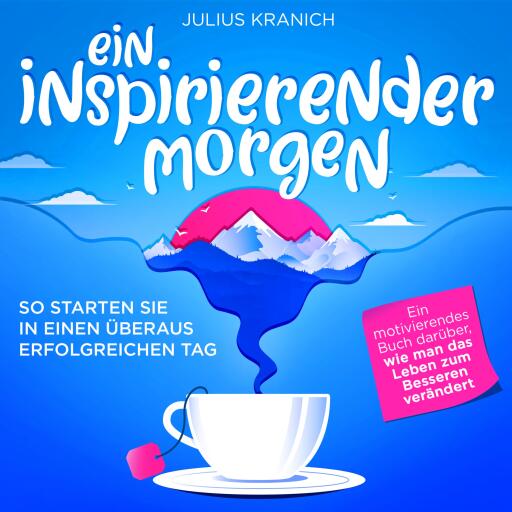 Ein inspirierender Morgen: So starten Sie in einen überaus erfolgreichen Tag
