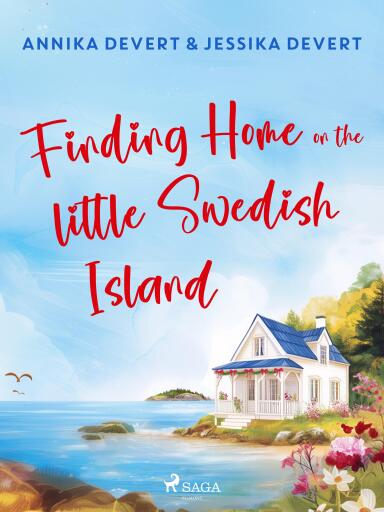 Finding Home on the Little Swedish Island: A coastal romance with a sprinkle of Christmas joy