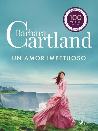 Un Amor Impetuoso (La Colección Eterna de Barbara Cartland 50)