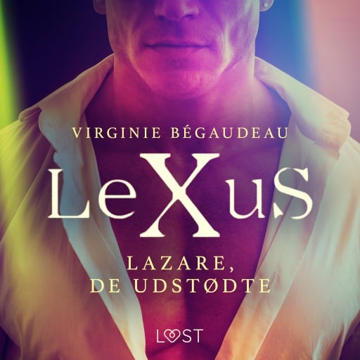 LeXuS: Lazare, de Udstødte – erotisk dystopi