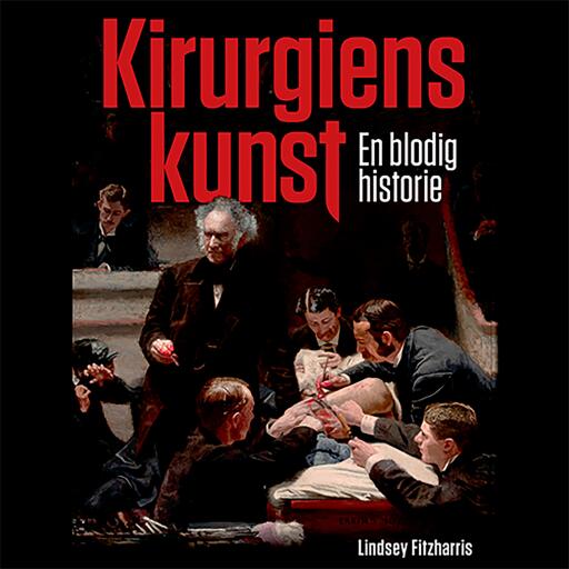 Kirurgiens kunst – En blodig historie