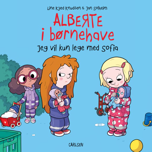 Alberte i børnehave (2) – Jeg vil kun lege med Sofia