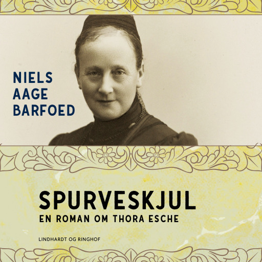 Spurveskjul – En roman om Thora Esche