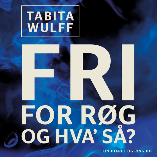 Fri for røg – og hva' så?