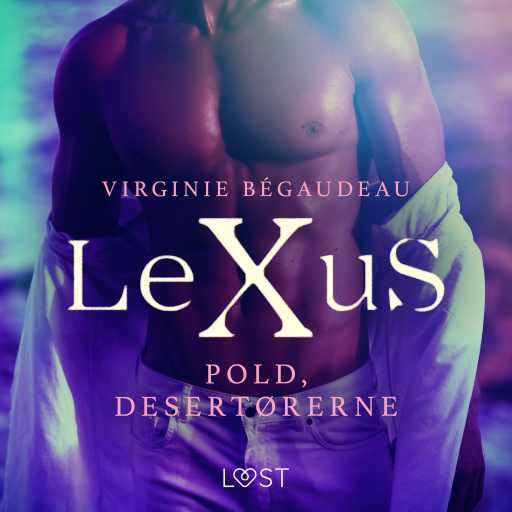 LeXuS: Pold, Desertørerne – erotisk dystopi