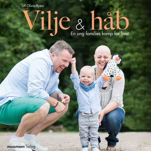 Vilje og håb – En ung families kamp for livet