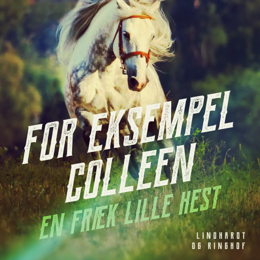 For eksempel Colleen – en fræk lille hest