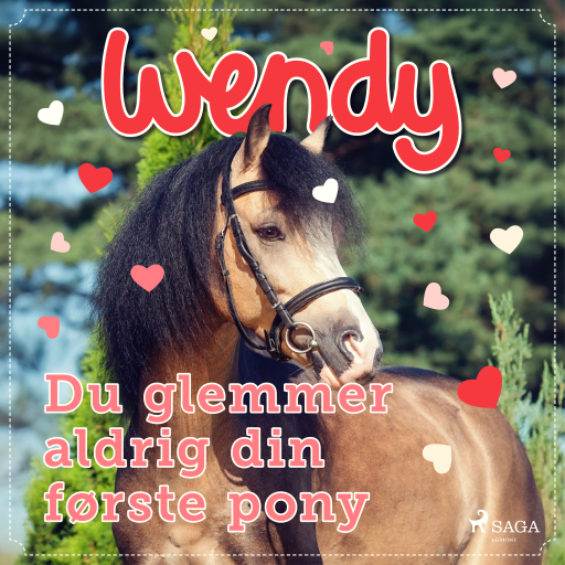 Wendy – Du glemmer aldrig din første pony