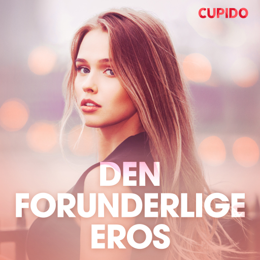Den forunderlige eros – erotiske noveller