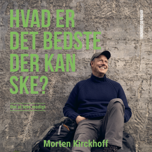 Hvad er det bedste, der kan ske? – om at leve modigt