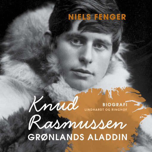 Knud Rasmussen. Grønlands Aladdin