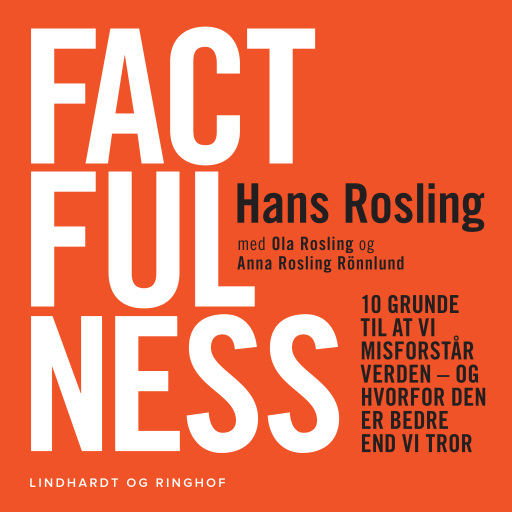 Factfulness – Hvordan den moderne verden virkelig skal forstås