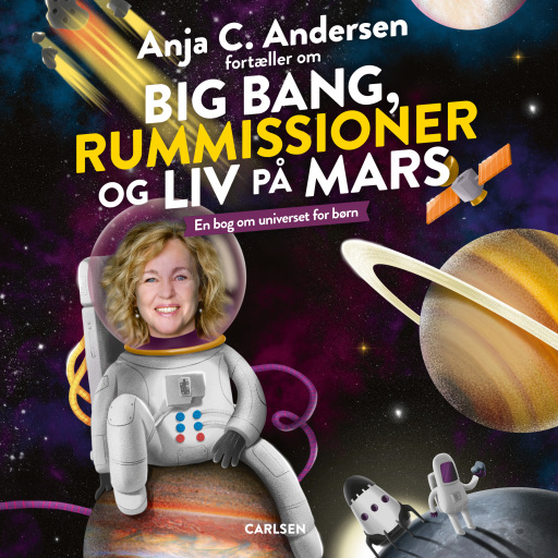 Anja C. Andersen fortæller om Big Bang, rummissioner og liv på Mars – En bog om universet for børn