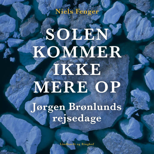 Solen kommer ikke mere op. Jørgen Brønlunds rejsedage
