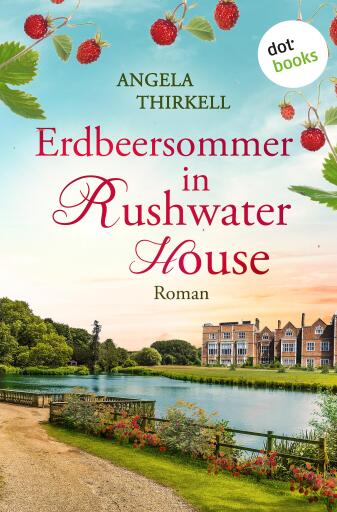 Erdbeersommer in Rushwater House