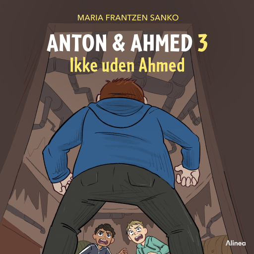 Anton og Ahmed 3 – Ikke uden Ahmed