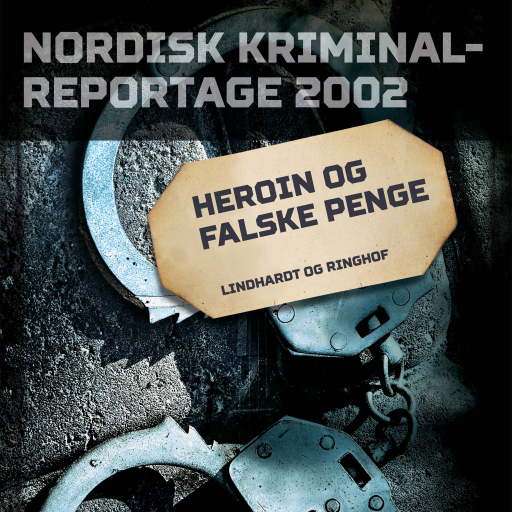 Heroin og falske penge