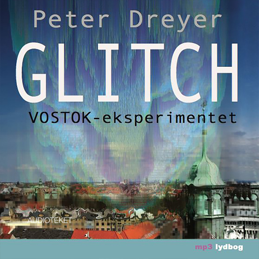 Glitch – VOSTOK–eksperimentet