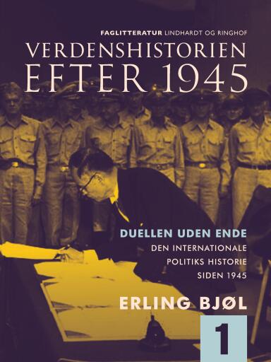 Verdenshistorien efter 1945. Duellen uden ende. Den internationale politiks historie siden 1945. Bin