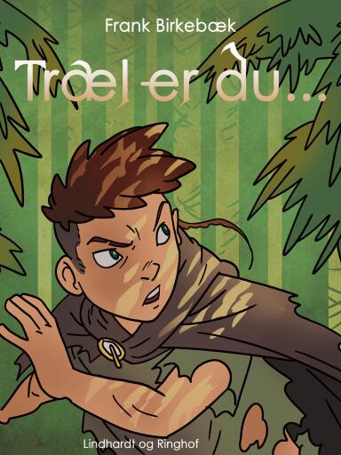 Træl er du…