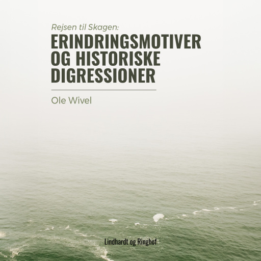 Rejsen til Skagen. Erindringsmotiver og historiske digressioner