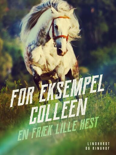 For eksempel Colleen – en fræk lille hest