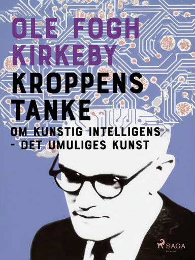 Kroppens tanke. Om kunstig intelligens - det umuliges kunst
