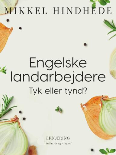 Engelske landarbejdere. Tyk eller tynd?