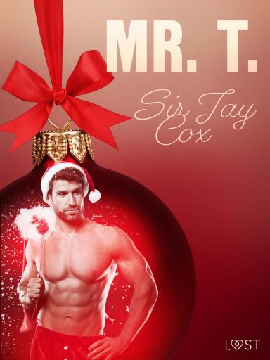 23. december: Mr. T. – en erotisk julekalender