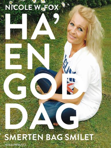 Ha en god dag – smerten bag smilet