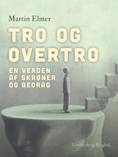 Tro og overtro. En verden af skrøner og bedrag