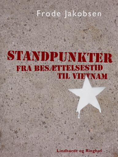 Standpunkter fra Besættelsestid til Vietnam