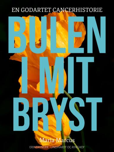 Bulen i mit bryst. En godartet cancerhistorie
