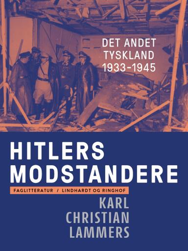 Portada del libro «Hitlers modstandere. Det andet Tyskland 1933–1945», de Karl Christian Lammers