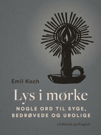 Lys i mørke. Nogle ord til syge, bedrøvede og urolige