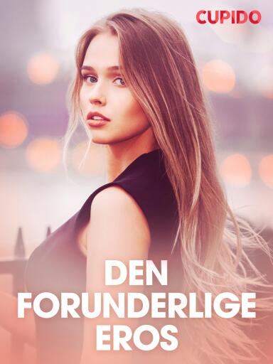 Portada del libro «Den forunderlige eros – erotiske noveller», de Cupido