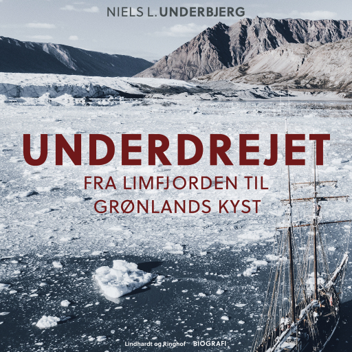 Portada del audiolibro «Underdrejet. Fra Limfjorden til Grønlands kyst»
