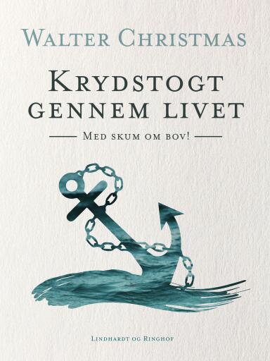Krydstogt gennem Livet. Med skum om bov!