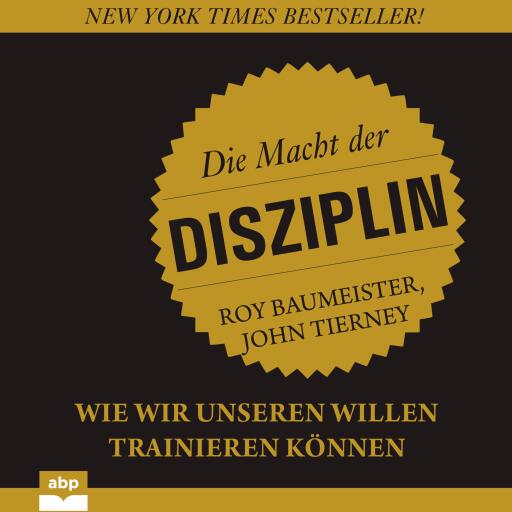 Portada del audiolibro «Die Macht der Disziplin», de Roy Baumeister, John Tierney
