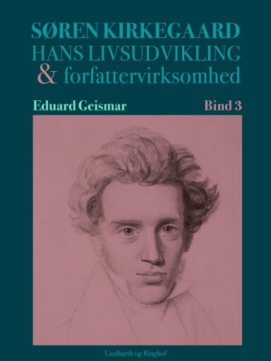 Søren Kierkegaard. Hans livsudvikling og forfattervirksomhed. Bind 3