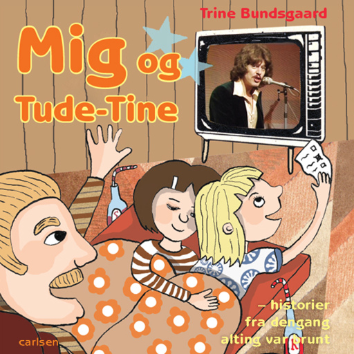 Mig og Tude–Tine – historier fra dengang alting var brunt