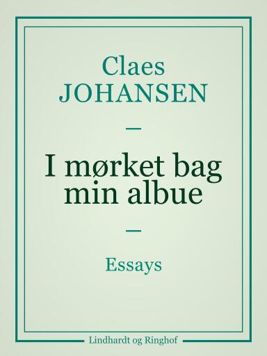Portada del libro «I mørket bag min albue», de Claes Johansen