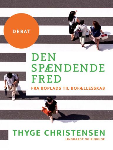 Den spændende fred. Fra boplads til bofællesskab