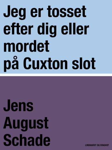 Jeg er tosset efter dig eller mordet på Cuxton slot