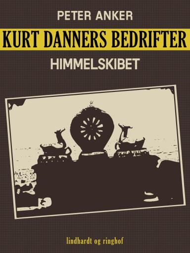 Kurt Danners bedrifter: Himmelskibet