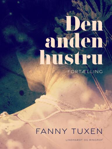 Den anden hustru. Fortælling