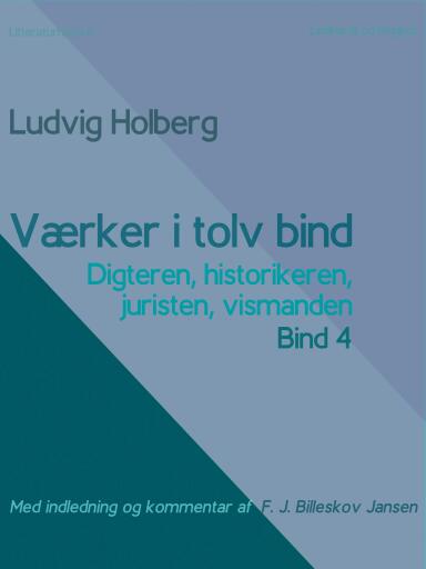 Værker i tolv bind 4. Digteren, historikeren, juristen, vismanden