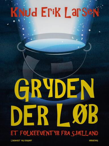 Gryden der løb: Et folkeeventyr fra Sjælland